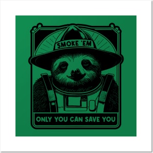 Smoke Em Sloth Only You Can Save You Posters and Art